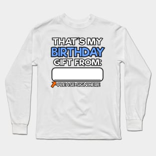 Birthday Boy Girl Gift Sign here Funny Men Women 18th 21th Long Sleeve T-Shirt